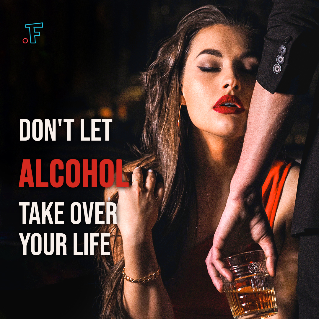 Don't let Alcohol take over your life