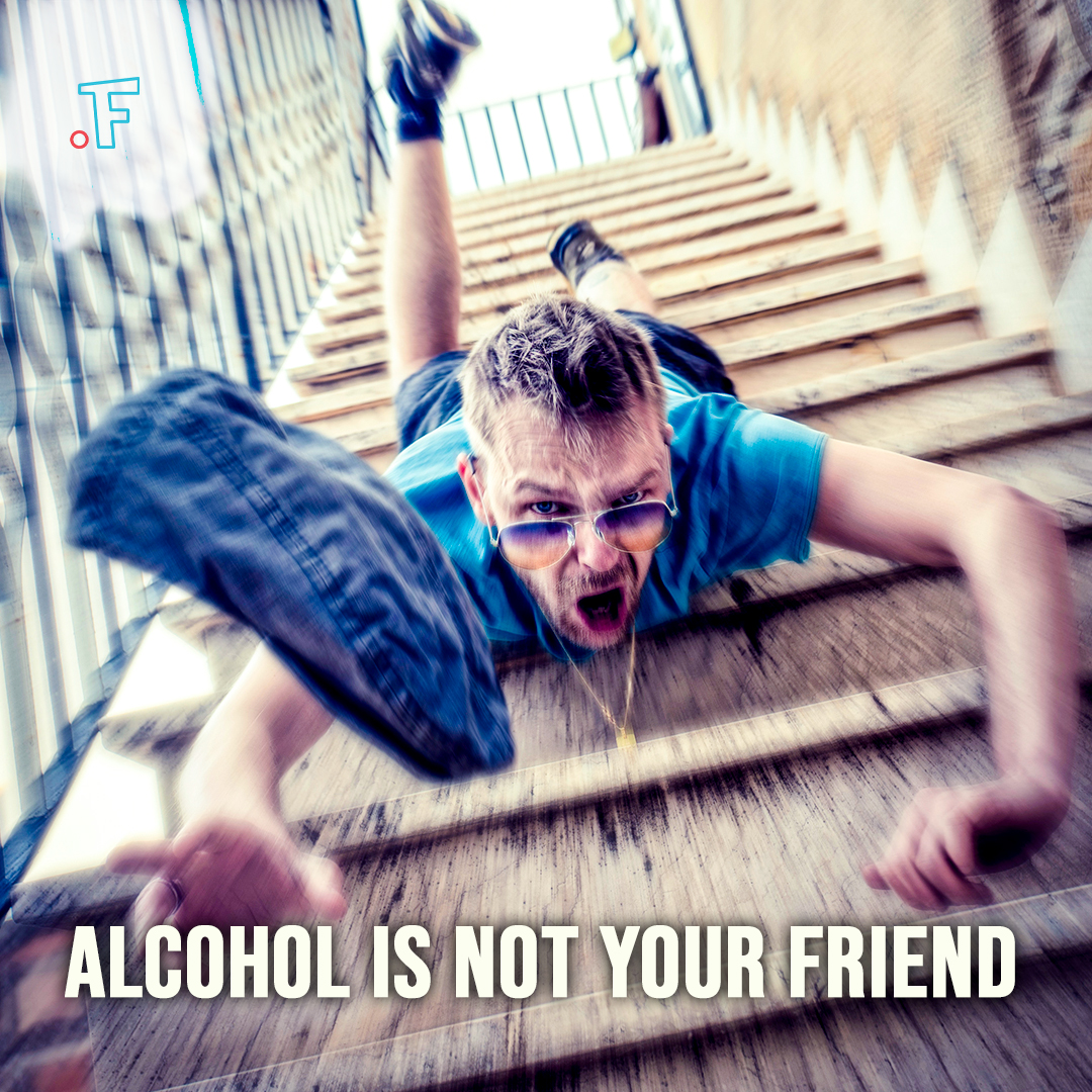 Alcohol is not your friend